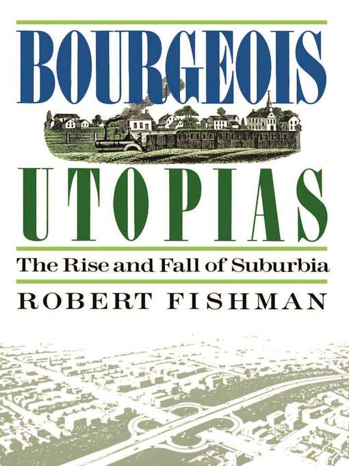 Title details for Bourgeois Utopias by Robert Fishman - Available